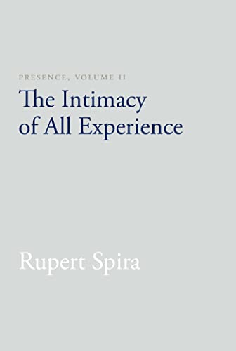 Presence, Volume II: The Intimacy of All Experience von Sahaja