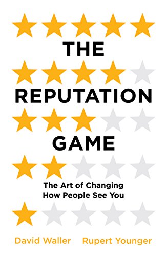 The Reputation Game: The Art of Changing How People See You von ONEWorld Publications