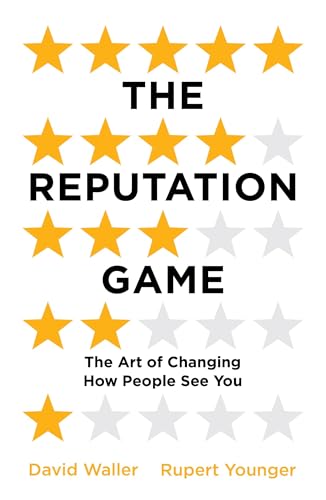 The Reputation Game: The Art of Changing How People See You von ONEWorld Publications