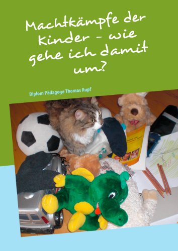 Machtkämpfe der Kinder - wie gehe ich damit um?: Erziehungsratgeber