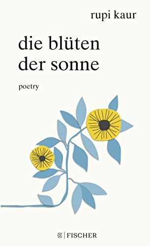 Die Blüten der Sonne: Poetry von FISCHERVERLAGE