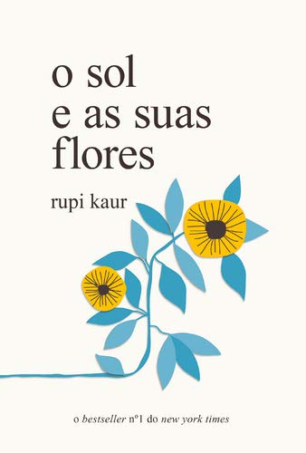 O Sol e as Suas Flores (Portuguese Edition) [Paperback] Rupi Kaur