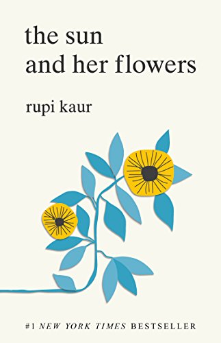 The Sun and Her Flowers: Rupi Kaur