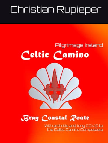 Pilgrimage 2023 - Ireland - Celtic Camino Bray Coastal Route: With arthritis and long COVID to the Celtic Camino Compostela