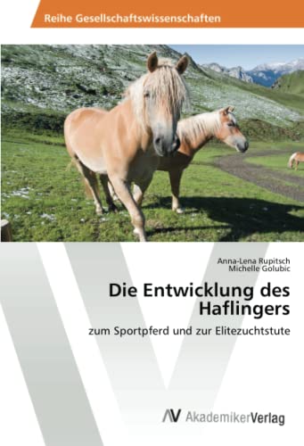 Die Entwicklung des Haflingers: zum Sportpferd und zur Elitezuchtstute