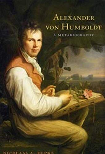 Alexander von Humboldt: A Metabiography von University of Chicago Press