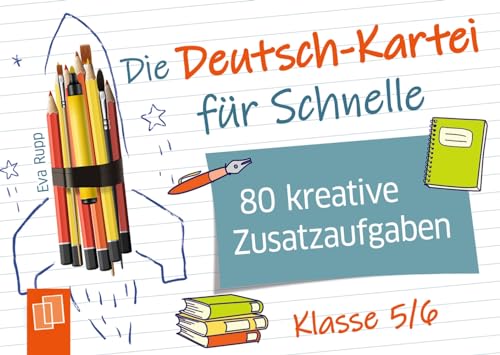 Die Deutsch-Kartei für Schnelle: 80 kreative Zusatzaufgaben – Klasse 5/6 von Verlag An Der Ruhr