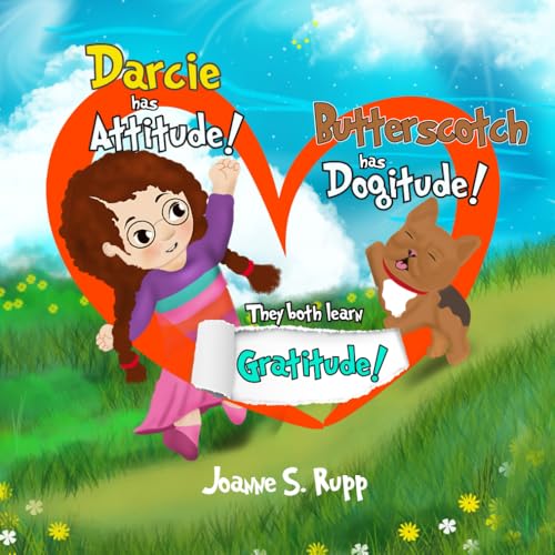 Darcie has Attitude! Butterscotch has Dogitude!: They both learn Gratitude! von Writer Cosmos