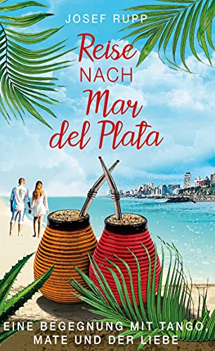 Reise nach Mar del Plata: Eine Begegnung mit Tango, Mate und der Liebe von Books on Demand GmbH