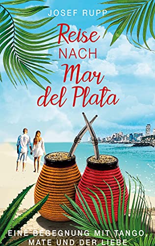 Reise nach Mar del Plata: Eine Begegnung mit Tango, Mate und der Liebe