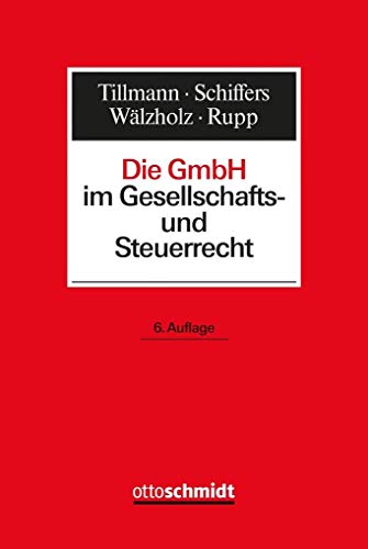 Die GmbH im Gesellschafts- und Steuerrecht von Schmidt , Dr. Otto