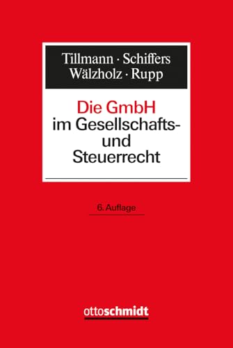 Die GmbH im Gesellschafts- und Steuerrecht von Schmidt , Dr. Otto