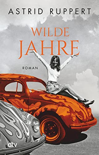 Wilde Jahre: Roman (Die Winter-Frauen-Trilogie, Band 2) von dtv Verlagsgesellschaft