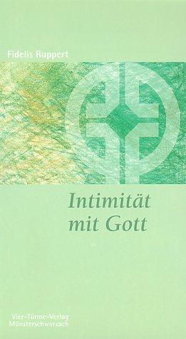 Intimität mit Gott: Wie zölibatäres Leben gelingen kann (Münsterschwarzacher Kleinschriften)