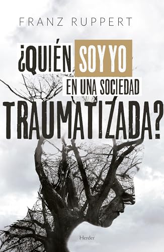 ¿Quién soy yo en una sociedad traumatizada?: Cómo las dinámicas víctima-agresor determinan nuestra vida y cómo liberarnos de ellas von Herder Editorial