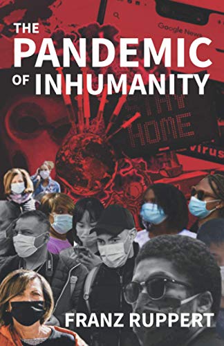 The Pandemic of Inhumanity: A Chronicle of the Corona Pandemic from a Psychological Trauma Perspective The Pandemic of Inhumanity: A Chronicle of the Corona Pandemic from a Psychological Trauma Perspective