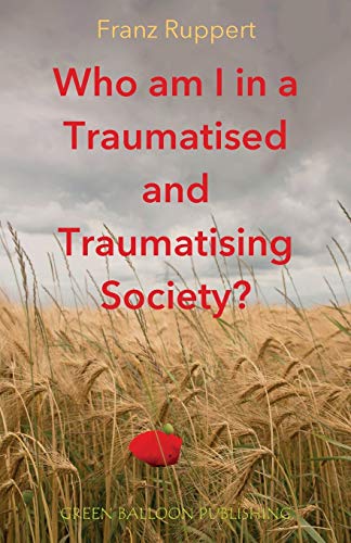 Who am I in a traumatised and traumatising society? von Green Balloon Publishing