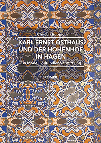 Karl Ernst Osthaus und der Hohenhof in Hagen: Ein Modell kultureller Vermittlung