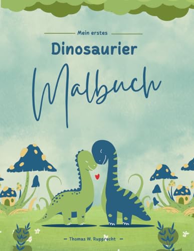 Dinosaurier Malbuch - Meine ersten Dino Abenteuer - Malbuch für Kinder von 4 -10 Jahre von Independently published