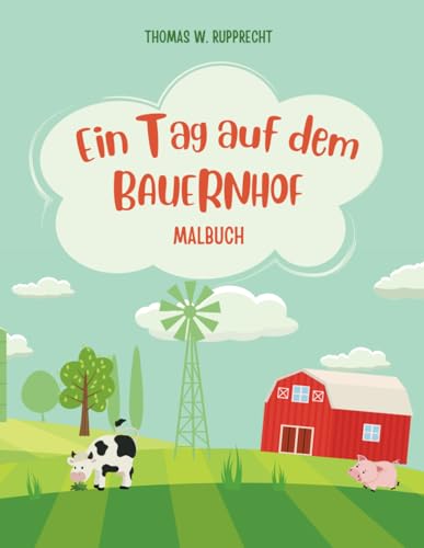 Ein Tag auf dem Bauernhof Malbuch