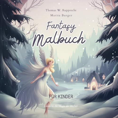 Fantasy Malbuch für Kinder - Märchenmalbuch für Mädchen im Alter von 4 -10 Jahren von Independently published