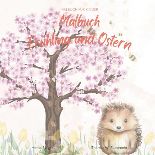 Mein zauberhaftes Frühlings Malbuch - Frühling - Malbuch für Kinder von 4 - 10 Jahren von Independently published