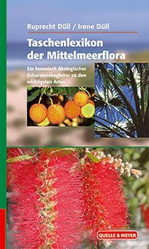 Taschenlexikon der Mittelmeerflora: Ein botanisch-ökologischer Exkursionsbegleiter zu den wichtigsten Arten