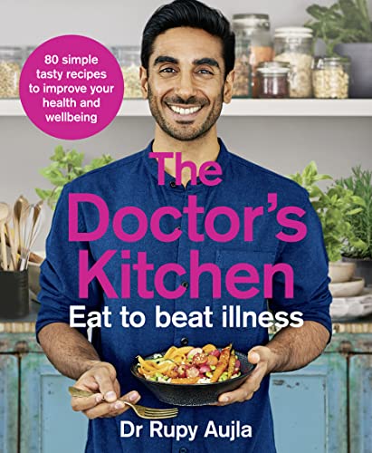 The Doctor’s Kitchen - Eat to Beat Illness: A simple way to cook and live the healthiest, happiest life The Doctor’s Kitchen - Eat to Beat Illness: A simple way to cook and live the healthiest, happiest life