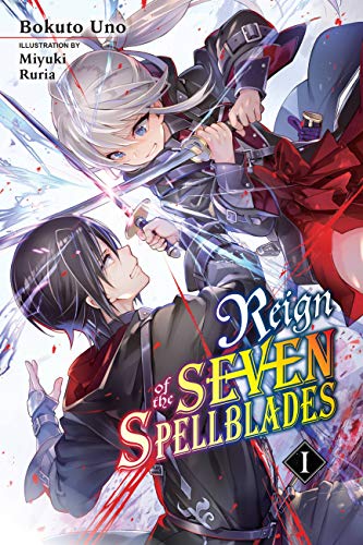 Reign of the Seven Spellblades, Vol. 1 (light novel): Volume 1 (REIGN OF SEVEN SPELLBLADES LIGHT NOVEL SC, Band 1)
