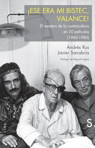 ¡Ese era mi bistec, Valance!: El western de la contracultura en 20 películas (Claqueta) von SÍLEX EDICIONES, S.L.