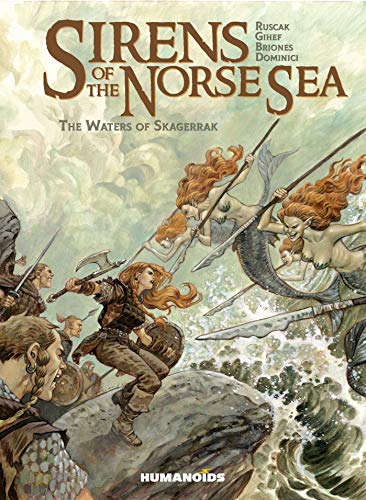 Sirens of the Norse Sea: The Waters of Skagerrak (Sirens of the Norse Sea, 1) von Humanoids, Inc.
