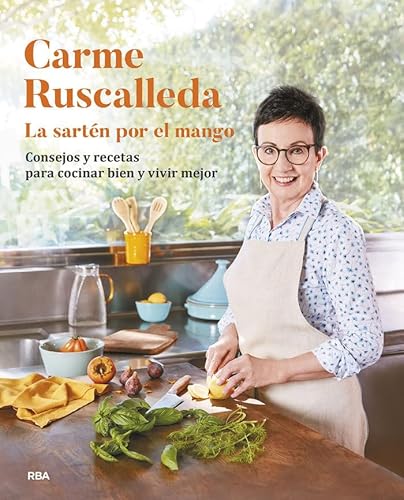 La sartén por el mango: Consejos y recetas para cocinar bien y vivir mejor (Gastronomía y Cocina) von RBA Libros