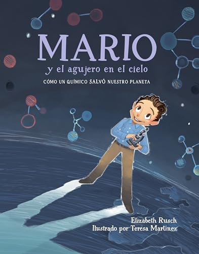 Mario y el agujero en el cielo / Mario and the Hole in the Sky: Cómo un químico salvó nuestro planeta