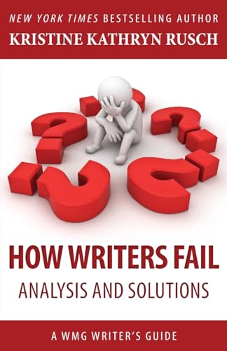 How Writers Fail: Analysis and Solutions: A WMG Writer's Guide (WMG Writer's Guides)