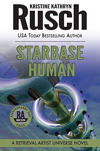 Starbase Human: A Retrieval Artist Universe Novel: Book Seven of the Anniversary Day Saga (Retrieval Artist Series, Band 16) Starbase Human: A Retrieval Artist Universe Novel: Book Seven of the Anniversary Day Saga (Retrieval Artist Series, Band 16)