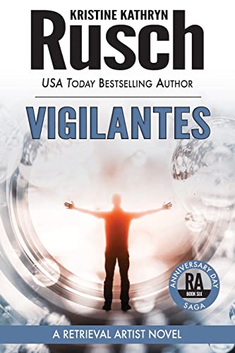Vigilantes: A Retrieval Artist Novel: Book Six of the Anniversary Day Saga (Retrieval Artist Series, Band 15)