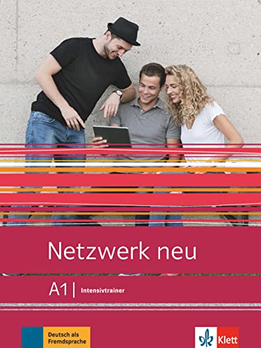 Netzwerk neu A1: Deutsch als Fremdsprache. Intensivtrainer (Netzwerk neu: Deutsch als Fremdsprache)