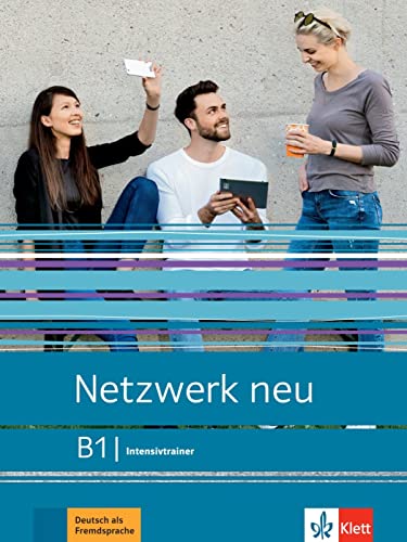 Netzwerk neu B1: Deutsch als Fremdsprache. Intensivtrainer (Netzwerk neu: Deutsch als Fremdsprache) von KLETT ALEMAN