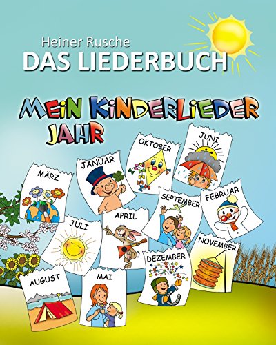 Mein Kinderlieder Jahr - Das Liederbuch: Mit Spielideen von Christian Hüser