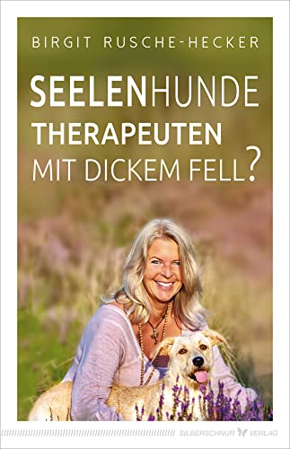 Seelenhunde – Therapeuten mit dickem Fell? von Silberschnur