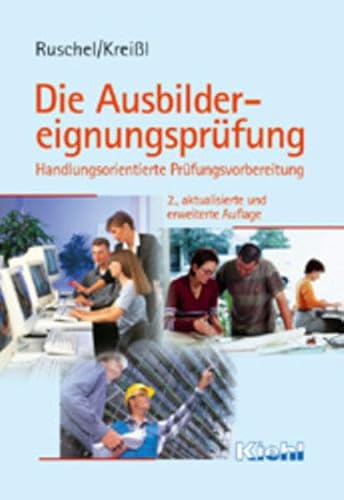 Die Ausbildereignungsprüfung: Handlungsorientierte Prüfungsvorbereitung