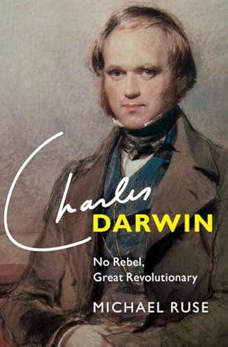 Charles Darwin: No Rebel, Great Revolutionary von Cambridge University Press