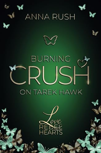 Burning Crush on Tarek Hawk (Love in Rebel Hearts, Band 2)