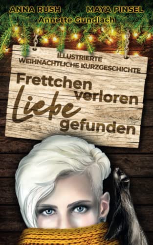 Frettchen verloren - Liebe gefunden: Illustrierte weihnachtliche Kurzgeschichte Frettchen verloren - Liebe gefunden: Illustrierte weihnachtliche Kurzgeschichte