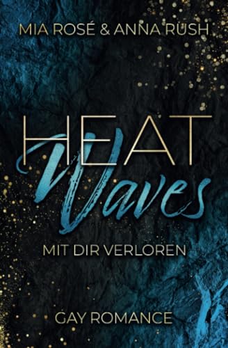 Heat Waves: Mit dir verloren (Gay Romance) von Independently published