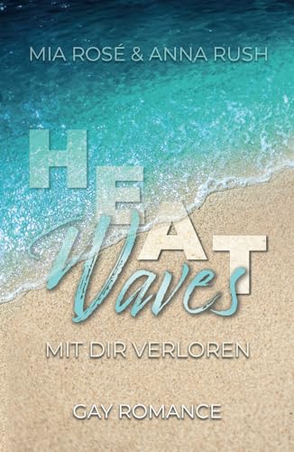 Heat Waves: Mit dir verloren (Gay Romance)