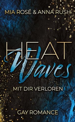 Heat Waves: Mit dir verloren - Gay Romance Heat Waves: Mit dir verloren - Gay Romance