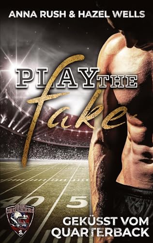Play the Fake: Geküsst vom Quarterback von tredition
