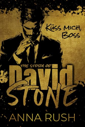 The Story of David Stone - Küss mich, Boss: Ein Bad Boss Liebesroman (Bad Boys in love, Band 1) von Independently published