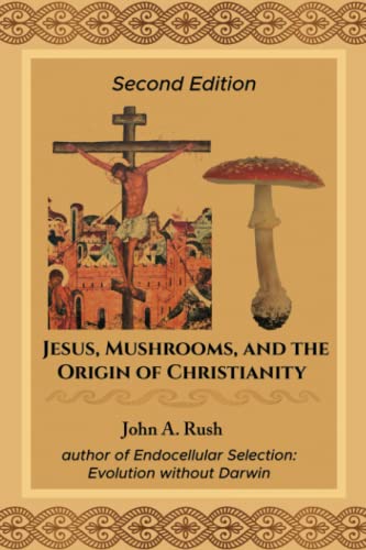 Jesus, Mushrooms, and the Origin of Christianity